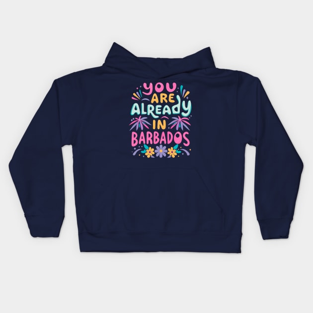 You are already in Barbados! Kids Hoodie by Neon Galaxia
